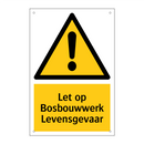 Let op Bosbouwwerk Levensgevaar