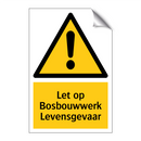 Let op Bosbouwwerk Levensgevaar