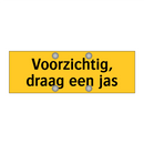 Voorzichtig, draag een jas & Voorzichtig, draag een jas & Voorzichtig, draag een jas