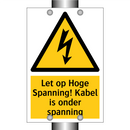 Let op Hoge Spanning! Kabel is onder spanning