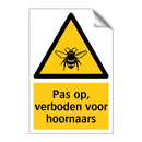 Pas op, verboden voor hoornaars