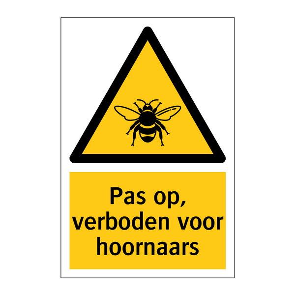 Pas op, verboden voor hoornaars