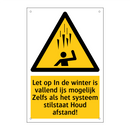 Let op In de winter is vallend ijs mogelijk Zelfs als het systeem stilstaat Houd afstand!