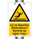 Let op Beperkte Winterdienst! Betreed op eigen risico