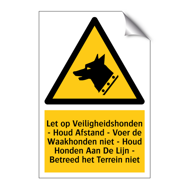 Let op Veiligheidshonden - Houd Afstand - Voer de Waakhonden niet - Houd Honden Aan De Lijn - Betreed het Terrein niet