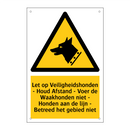 Let op Veiligheidshonden - Houd Afstand - Voer de Waakhonden niet - Honden aan de lijn - Betreed het gebied niet