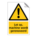 Let op, machine wordt gerenoveerd