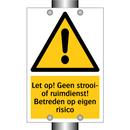 Let op! Geen strooi- of ruimdienst! Betreden op eigen risico