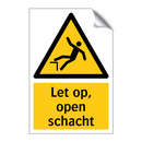 Let op, open schacht