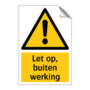Let op, buiten werking