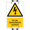 Let op, fotovoltaïsch systeem