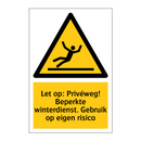 Let op: Privéweg! Beperkte winterdienst. Gebruik op eigen risico