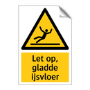 Let op, gladde ijsvloer