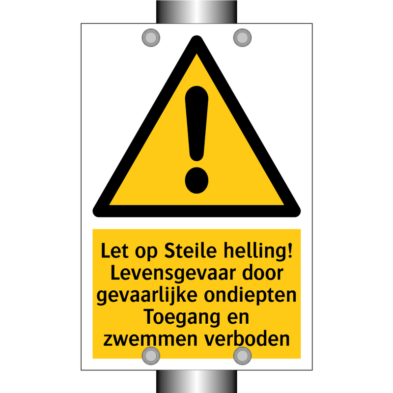 Let op Steile helling! Levensgevaar door gevaarlijke ondiepten Toegang en zwemmen verboden