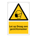Let op Draag een gezichtsmasker