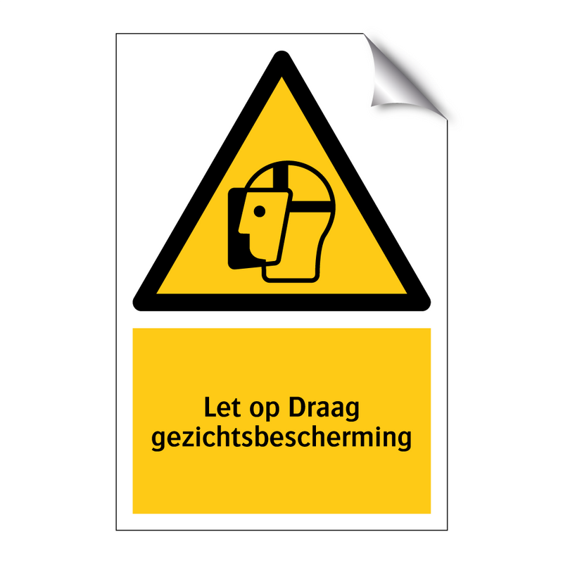 Let op Draag gezichtsbescherming