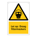Let op: Draag filtermaskers