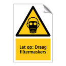 Let op: Draag filtermaskers