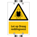 Let op Draag reddingsvest
