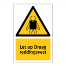 Let op Draag reddingsvest