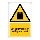 Let op Draag een veiligheidsvest