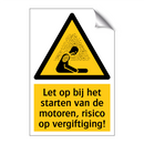 Let op bij het starten van de motoren, risico op vergiftiging!