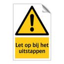 Let op bij het uitstappen