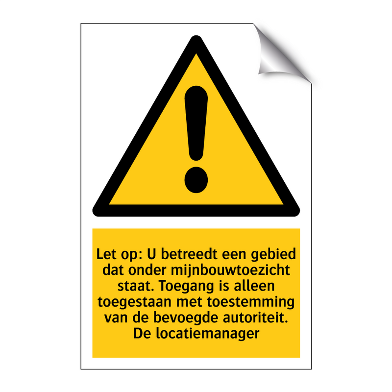 Let op: U betreedt een gebied dat onder mijnbouwtoezicht staat. Toegang is alleen toegestaan met toestemming van de bevoegde autoriteit. De locatiemanager