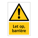 Let op, barrière
