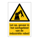 Let op, gevaar in het werkgebied van de industriële robot!
