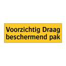 Voorzichtig Draag beschermend pak & Voorzichtig Draag beschermend pak