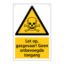 Let op, gasgevaar! Geen onbevoegde toegang