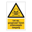 Let op, gasgevaar! Geen onbevoegde toegang
