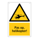 Pas op, helikopter!