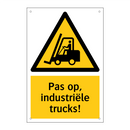 Pas op, industriële trucks!