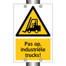 Pas op, industriële trucks!