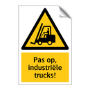 Pas op, industriële trucks!