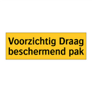 Voorzichtig Draag beschermend pak & Voorzichtig Draag beschermend pak