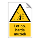 Let op, harde muziek