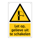 Let op, gelieve uit te schakelen