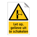 Let op, gelieve uit te schakelen