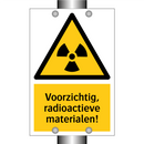 Voorzichtig, radioactieve materialen!