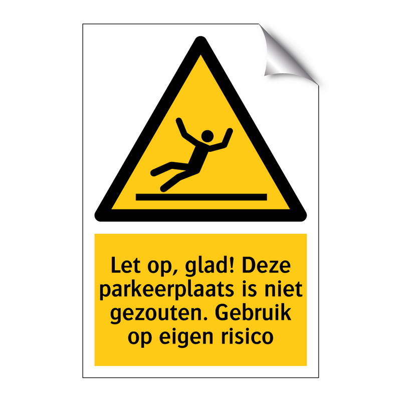 Let op, glad! Deze parkeerplaats is niet gezouten. Gebruik op eigen risico