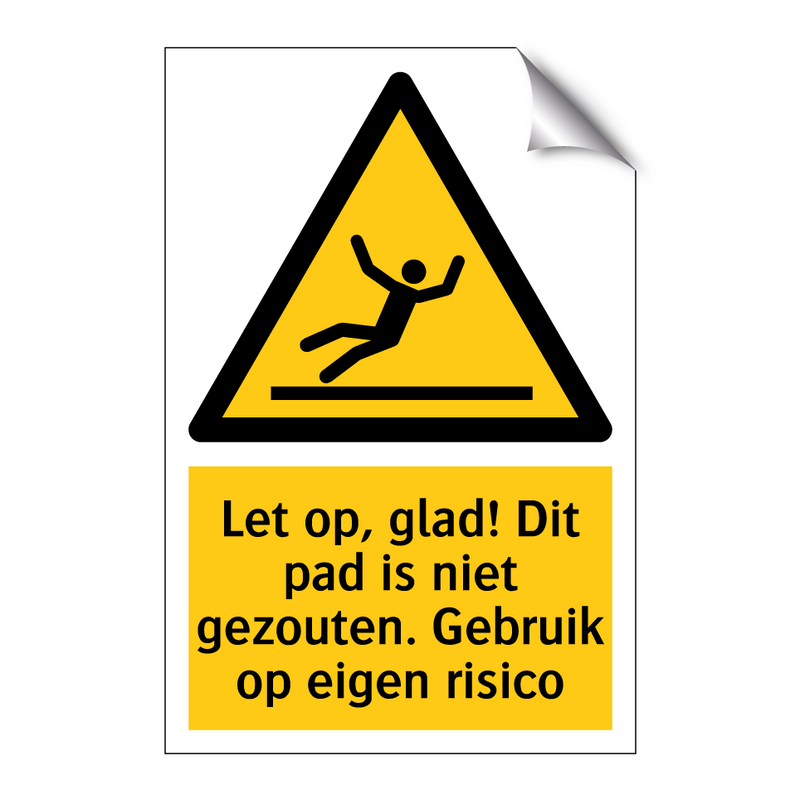 Let op, glad! Dit pad is niet gezouten. Gebruik op eigen risico