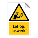 Let op, laswerk!