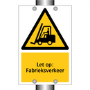 Let op: Fabrieksverkeer