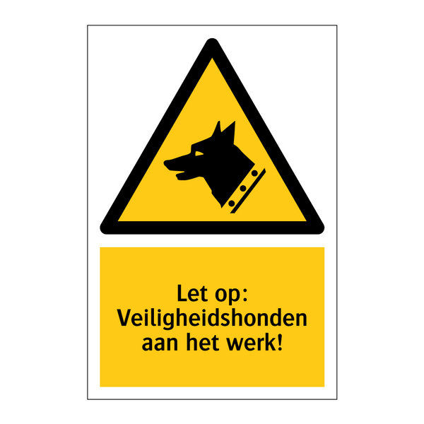 Let op: Veiligheidshonden aan het werk!