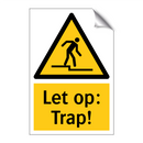 Let op: Trap!