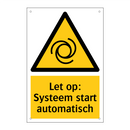 Let op: Systeem start automatisch