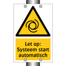 Let op: Systeem start automatisch